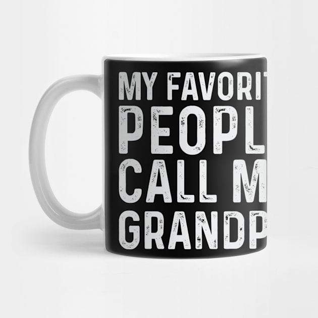 Grandpa Fathers Day Gift, Gift for Grandpa T-Shirt, My Favorite People Call Me Grandpa Shirt, Grandfather Gift, Grandpa Birthday Gif Tee by CoApparel